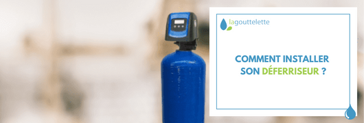 Comment installer son déferriseur ?